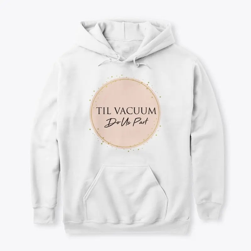 Til Vacuum Do Us Part Classic Hoodie