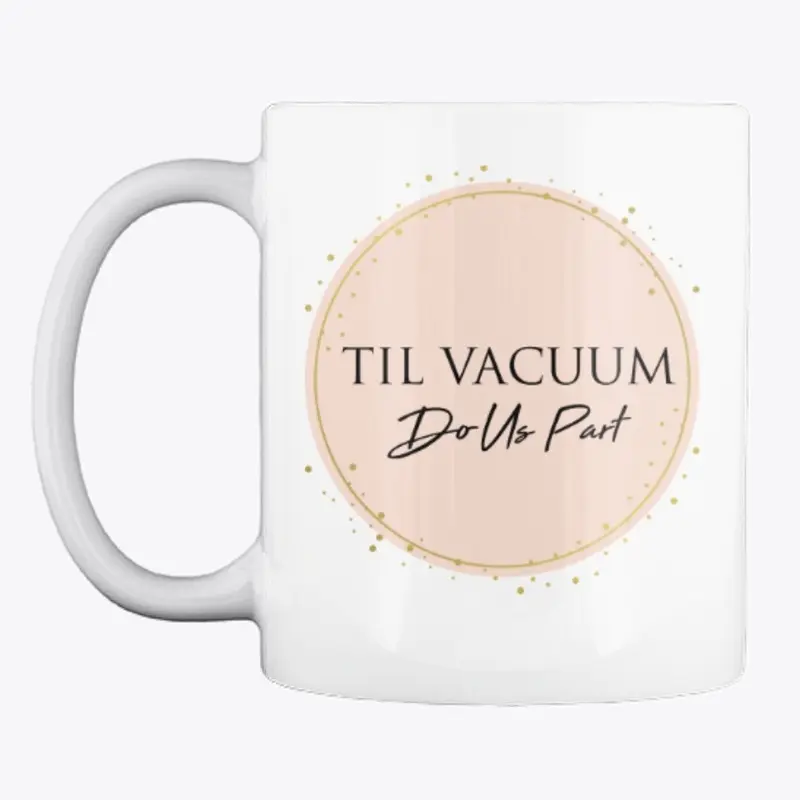 Til Vacuum Do Us Part Blush Mug